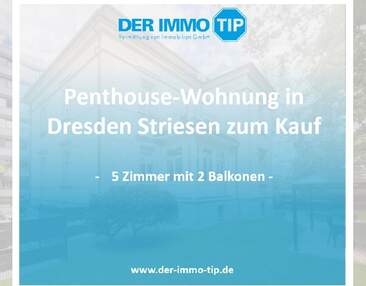 Penthouse-Wohnung in Dresden Striesen zum Kauf | 5 Zimmer mit 2 Balkonen